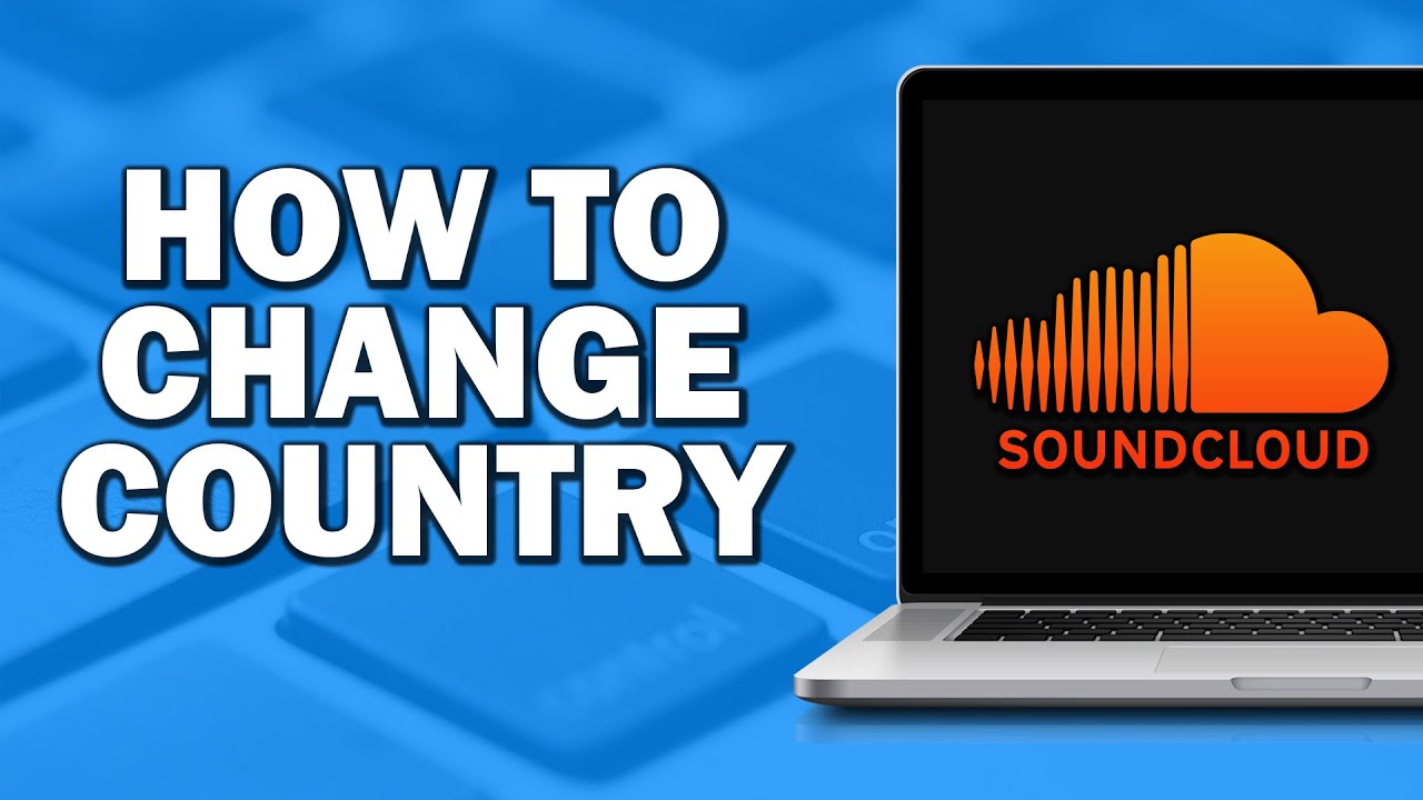 How To Change Your Country On Soundcloud (Easiest Way)