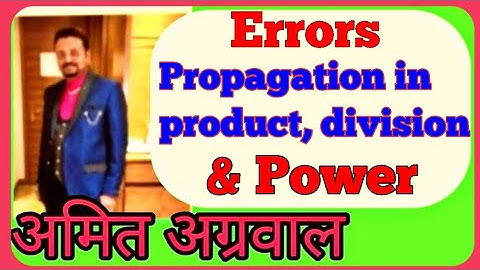 Errors | part -2 |  Propagation of Errors | product | division | power