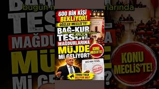 Bağ-Kur Tescil Mağdurlarına Müjde mi Geliyor? Gözler Meclis’te!