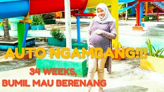 UDAH 34 WEEKS, BUMIL MAU BERENANG!!!