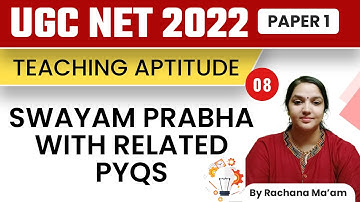 UGC NET 2022 23 | SWAYAM PRABHA with Related PYQs | Teaching Aptitude by Rachana Ma