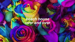 Beach House - Over And Over Slowed Reverb
