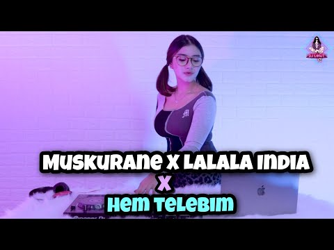 DJ MUSKURANE X LALALA INDIA X HEM TELEBIM || VIRAL TIKTOK!!! (DJ IMUT REMIX)