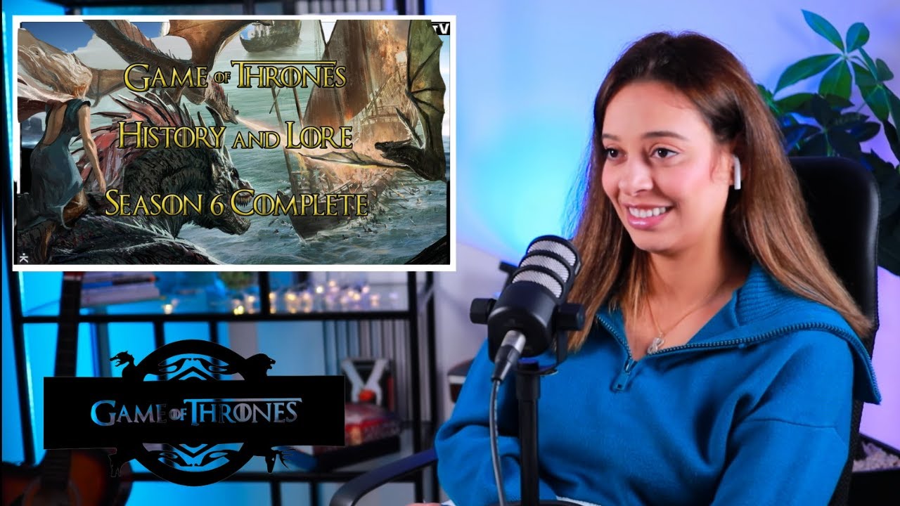 Watching GAME OF THRONES History and Lore season 6