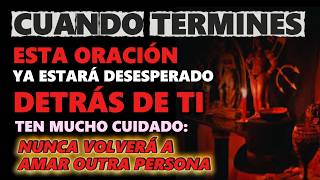 TERMINA ESTA ORACIÓN Y TE BUSCA DESESPERADO HOY MISMO. AMARRE REAL QUE NO FALLA. TENDRÁS A TUS PIES
