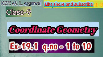 Class-9 M.L.aggarwal chapter-19 Coordinate Geometry | Ex-19.1 q.no - 1 to 10