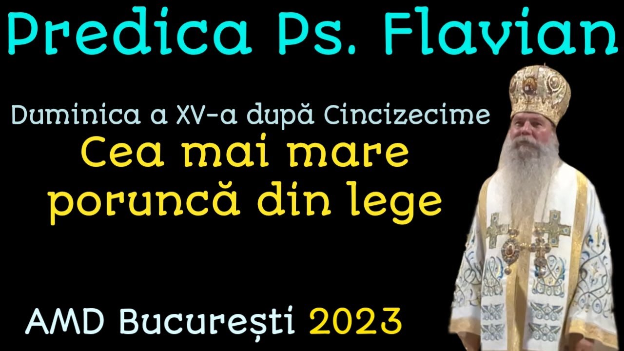 Predica Ps. Flavian - Cea mai mare poruncă din lege - AMD București 2023