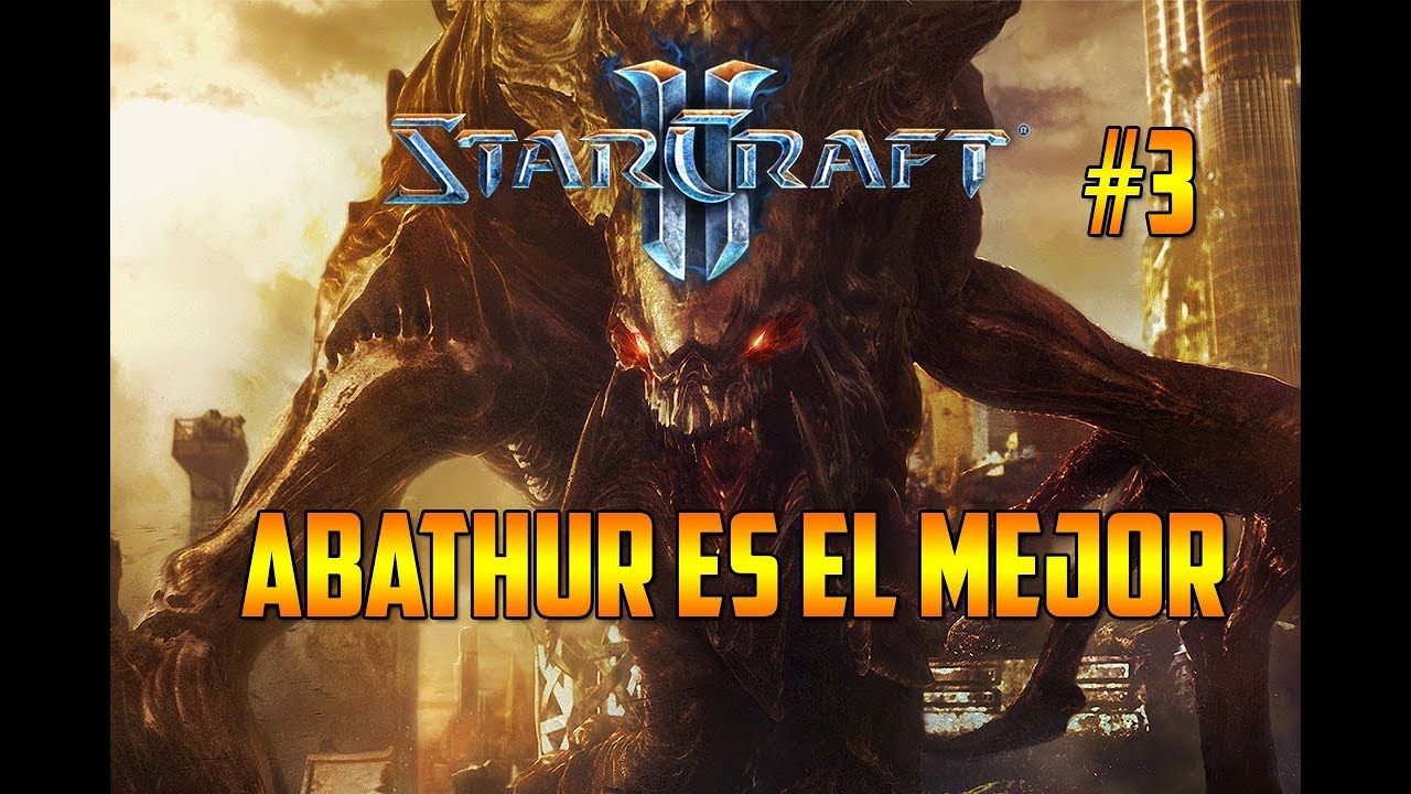 STARCRAFT 2 - ABATHUR ES EL MEJOR - CAMPAÑA HEART OF THE SWARM ...