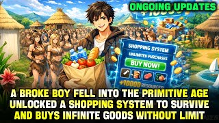 Poor Boy Time-Traveled to the Primitive Age, Unlocked a System to Buy Unlimited Resources Forever! screenshot 3