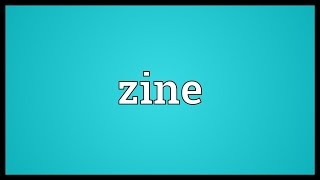 Zine Meaning