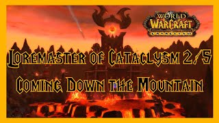 World of Warcraft: Loremaster of Cataclysm Part 2/5 - Coming Down the Mountain (Gameplay/Walkthrough