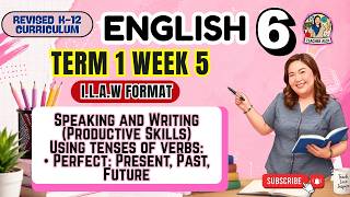 ENGLISH 6 Term 1 Week 5 - Tenses of the Verb 