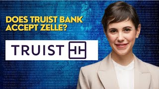 Does Truist Bank Accept Zelle