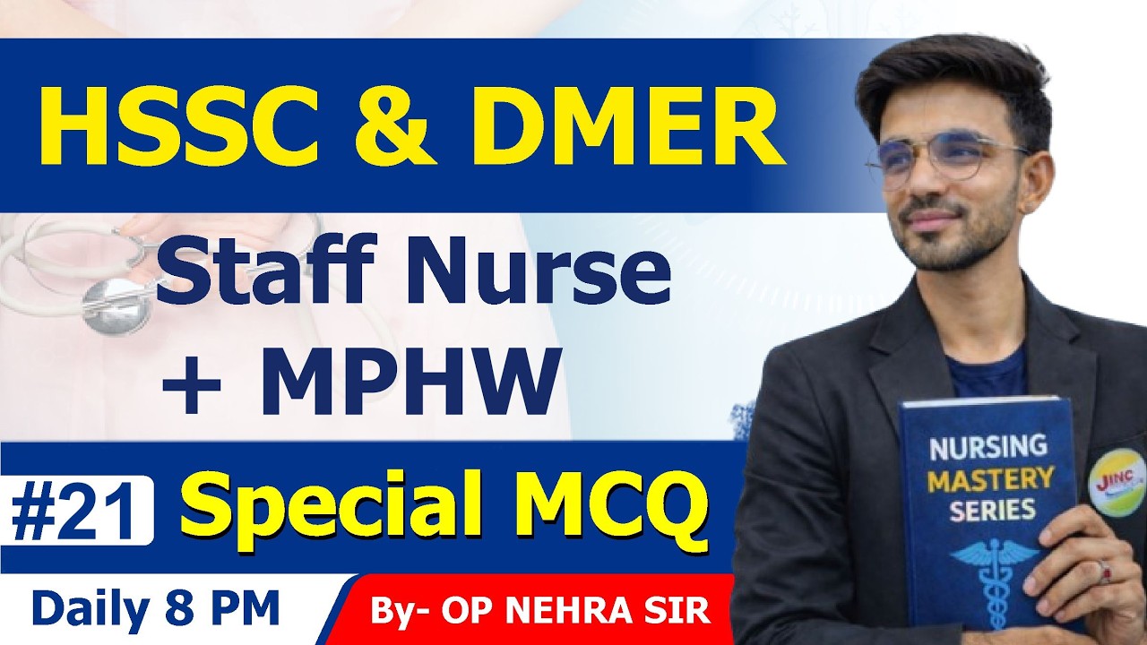 HSSC Staff Nurse + MPHW | Special MCQ | #21 | By OP NEHRA SIR