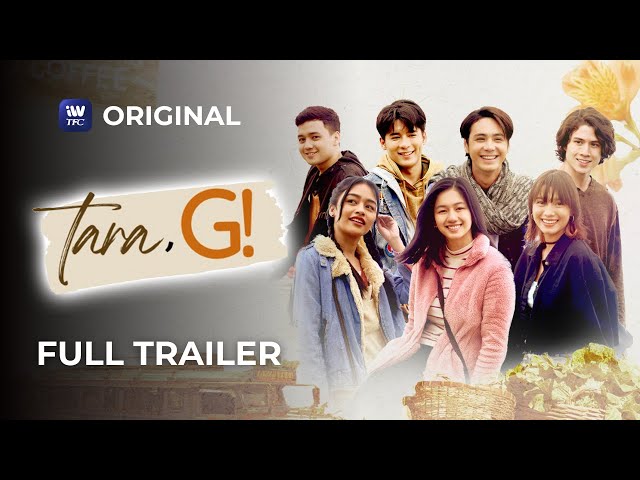 Tara, G! Full Trailer | iWantTFC Original Series