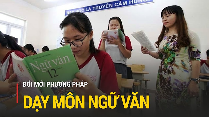 Bối cảnh tình hình dạy học ngữ văn hiện nay năm 2024