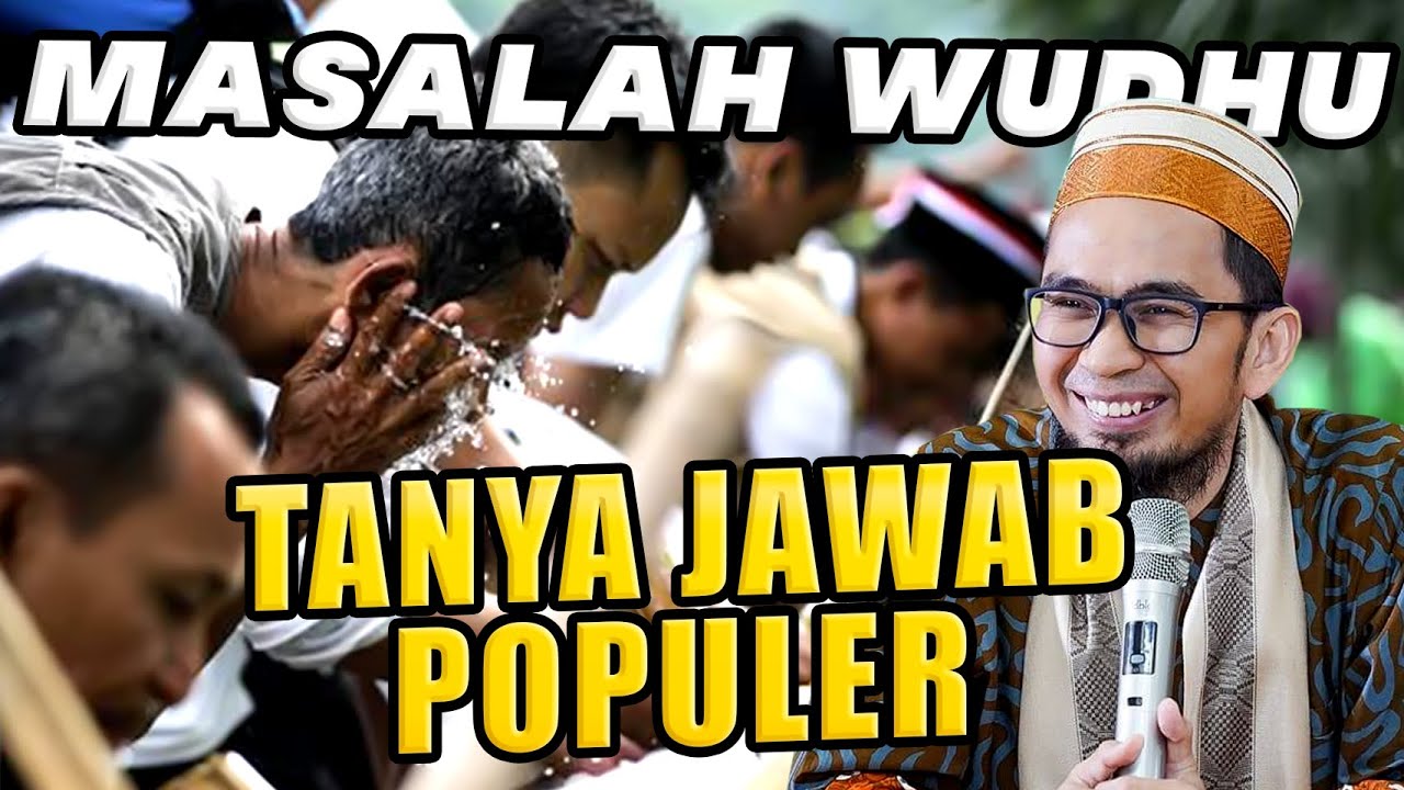 TANYA JAWAB POPULER MASALAH WUDHU | Ustadz Adi Hidayat - YouTube