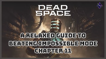 Dead Space Remake - Impossible Mode Walkthrough - Chapter 11