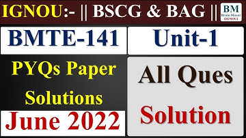 BMTE 141 Previous Year Questions Papers Solutions || June 2022 (Unit-1 All Questions) || IGNOU.