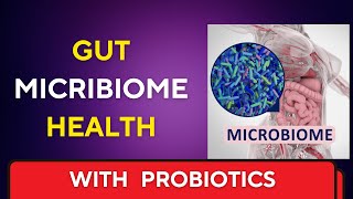 How Do Probiotics Help the Gut Microbiome