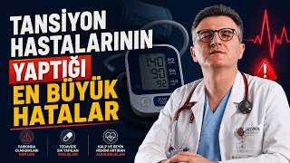 Hastalarının Yaptığı En Büyük Hatalar | Neden Tansiyonunuz Düşmüyor?