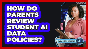 How Do Parents Review Student AI Data Policies?