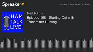 Episode 168 - Starting Out with Transmitter Hunting