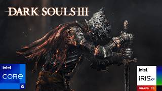 Dark Souls Iii Performance Test I5-1235U Iris Xe 16Gb Ram 1080P 720P Max Settings