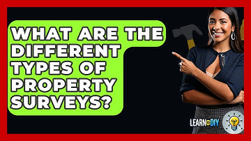 What Are The Different Types Of Property Surveys? - LearnToDIY360.com