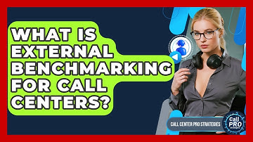 What Is External Benchmarking For Call Centers? - Call Center Pro Strategies