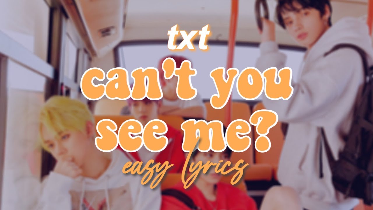 TXT ' Can't You See Me? ' easy lyrics YouTube