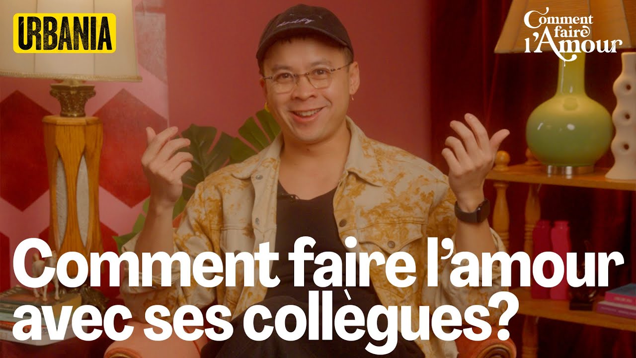 Comment faire l'amour avec ses collègues | Comment faire l'amour EP 03