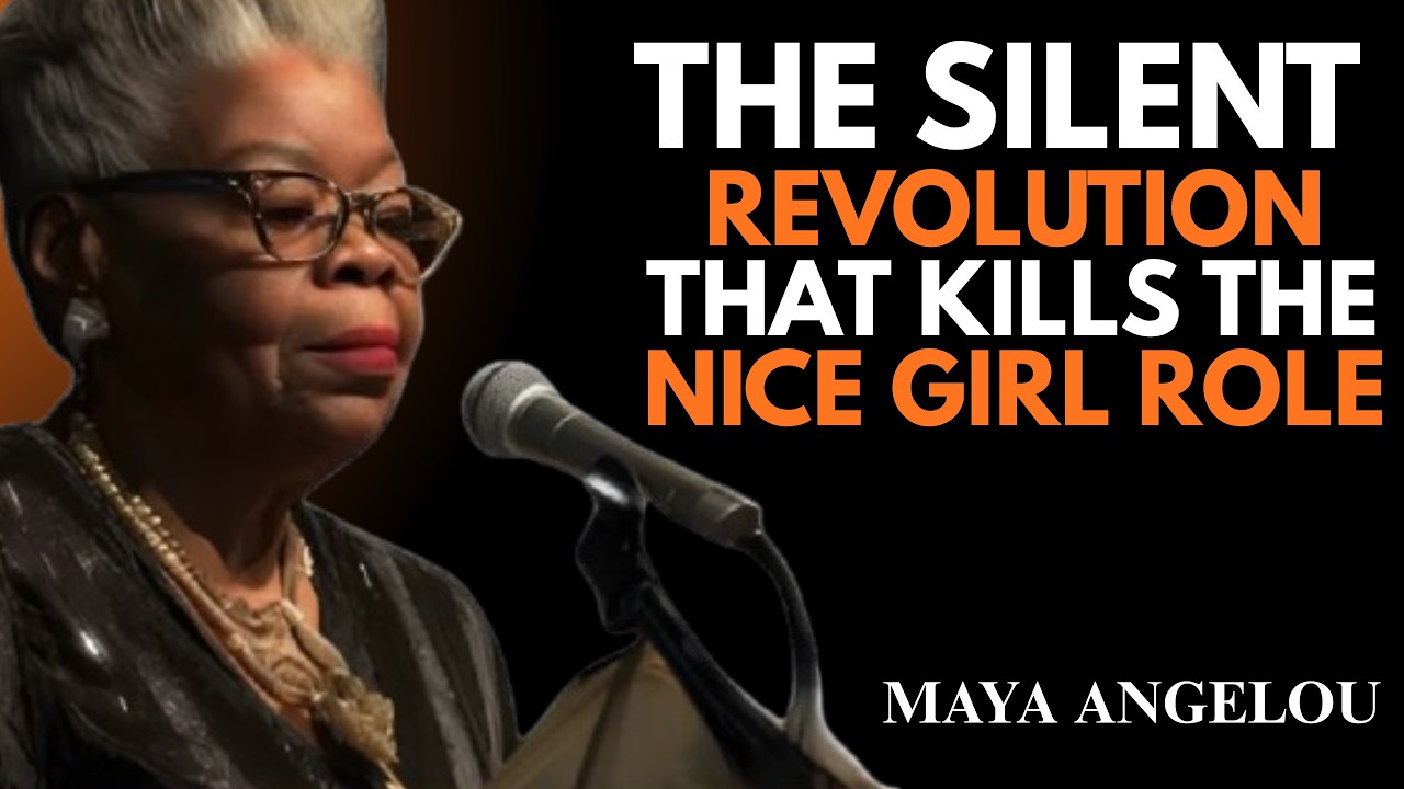 The Silent Revolution That Kills the Nice Girl Role | Maya Angelou |