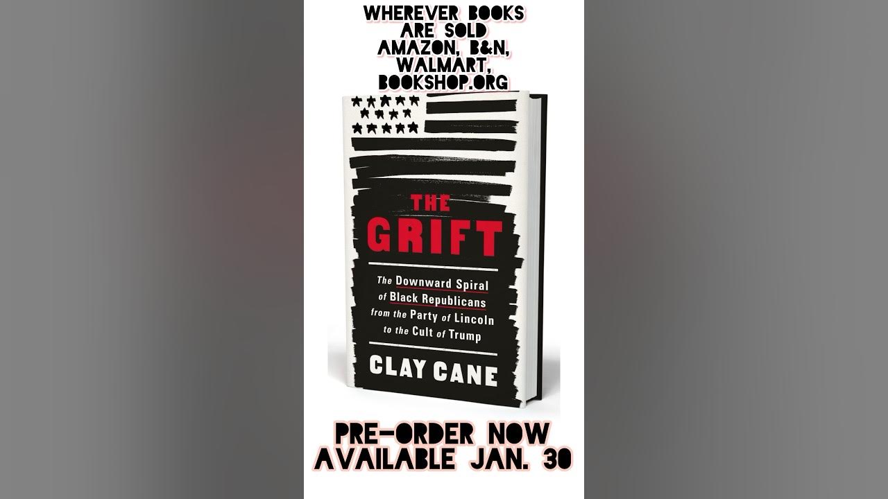 PRE-ORDER The Grift: The Downward Spiral of Black Republicans