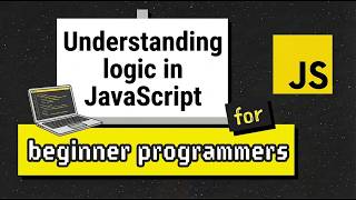 Beginners guide to understanding logic in JavaScript - Thinking like a programmer Net Worth