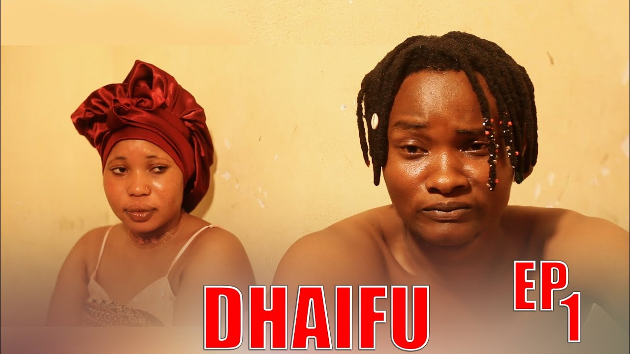 DHAIFU EP1(love story 💕🌹❤️🥰) original film full HD