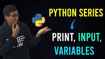 Print, Input and Variables In Python - Python Series 1- Course - Beginner to Advanced.