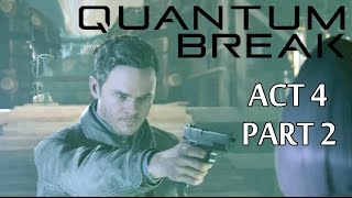Quantum Break Full Gameplay Walkthrough Act 4 Part 2:  Preparing The Time Machine