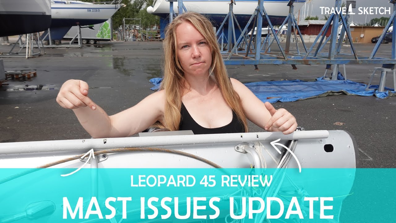 Mast Issues (First Update!) | LEOPARD 45 CATAMARAN REVIEW