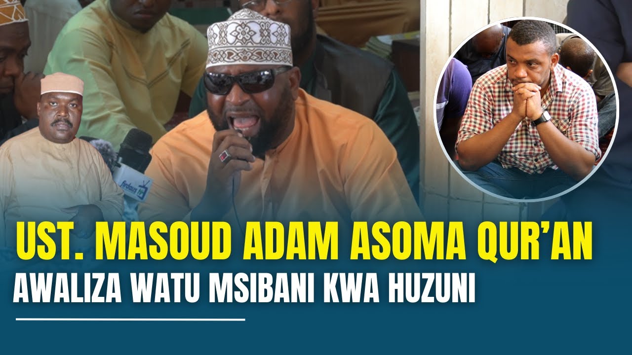 QARI MASOUD ADAM AWALIZA WATU KWENYE MSIBA WA SHEIKH MUHAMMAD IDDI, MUFTI ATOKWA NA MACHOZI