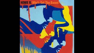 HOWIE B. – Who's Got The Bacon? (1997)
