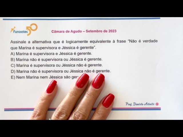 FUNDATEC - Raciocínio Lógico - Negação de uma conjunção - Câmara de Agudo - Setembro de 2023