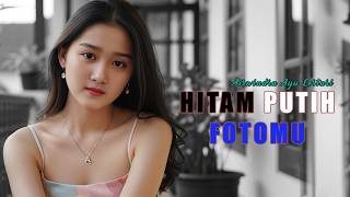 Hitam Putih Fotomu  Aiswindra Ayu Lestari