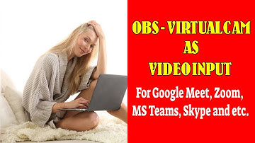USING OBS FOR VIDEO CALLS AND ONLINE CLASSES (GOOGLE MEET, ZOOM, MS TEAMS & ETC)