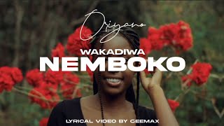 Oriyano- Wakadiwa nemboko (Lyrical video)uchadeyi