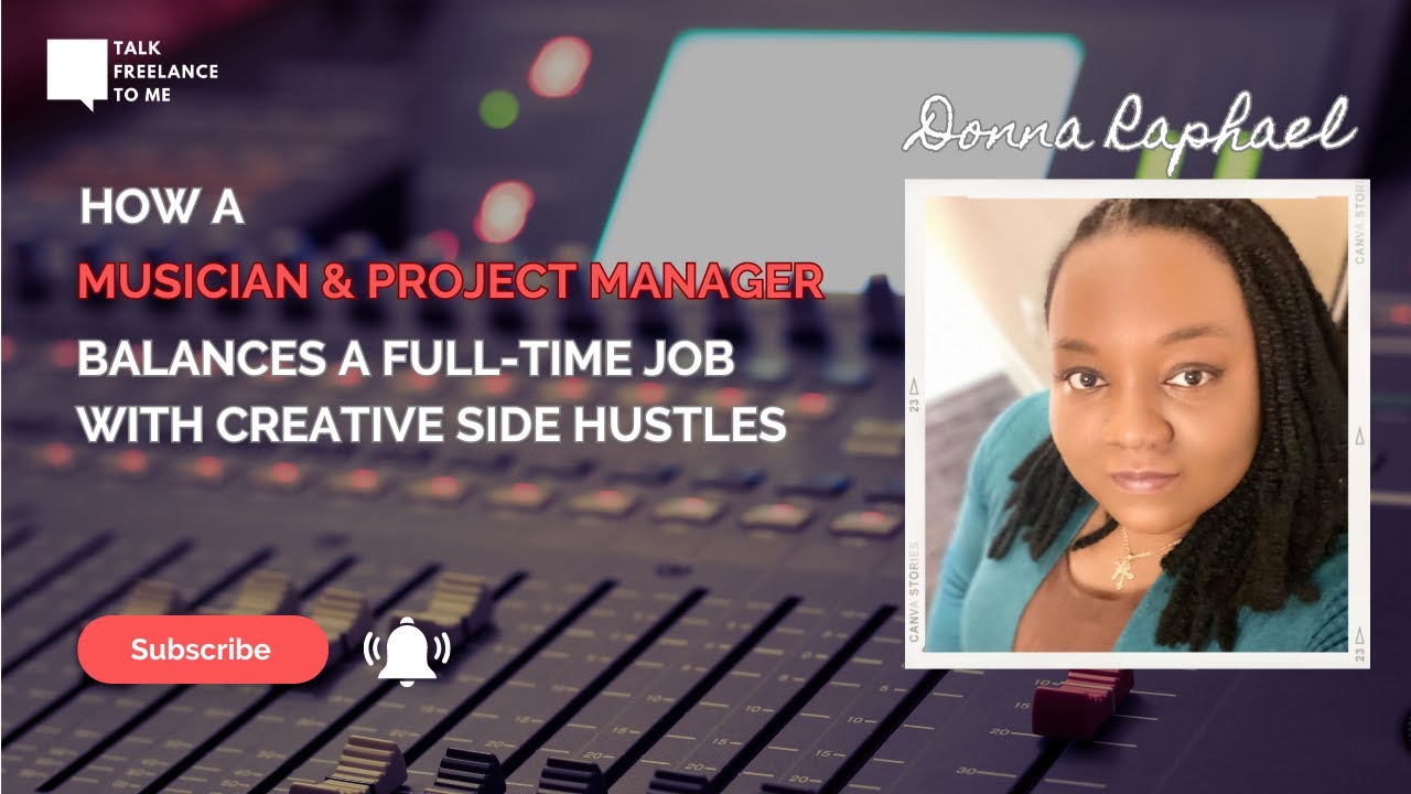 How to Juggle a 9-5 and Thriving Freelance Side Hustles with Donna ...
