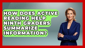 How Does Active Reading Help Ninth Graders Summarize Information? - Ninth Grade Starter Guide