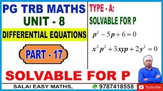 PG TRB MATHS | UNIT 8 | DIFFERENTIAL EQUATIONS | PART 17 | SOLVABLE FOR P | I ORDER & HIGHER DEGREE