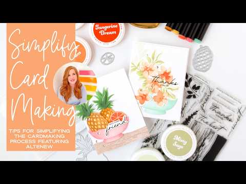 Cardmaking Doesn't Have To Be Complicated - Tips For Simplifying The Process