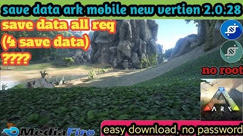 🔥🔥ark mobile save data new vertion 2.0.28 all req (4 save data)🔥🔥
